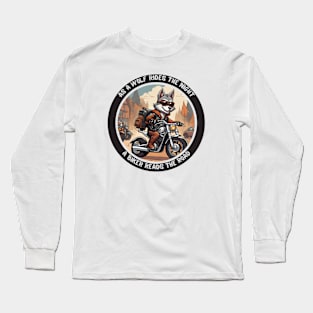 As A Wolf Rides The Night, A Biker Reads The Road - So Cute Long Sleeve T-Shirt